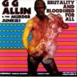 ALLIN,GG & THE MURDER JUNKIES - BRUTALITY AND BLOODSHED FOR ALL [VINYL] Online now